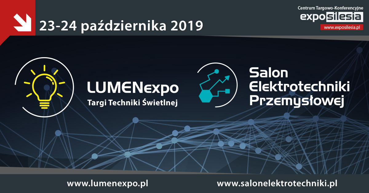 OŚWIETLENIE I ELEKTROTECHNIKA PRZEMYSŁOWA w Expo Silesia w Sosnowcu, w dniach 23-24 października 2019 roku