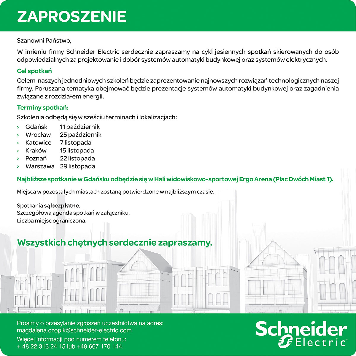 Firma Schneider Electric Polska zaprasza projektantów i specjalistów odpowiedzialnych za dobór systemów automatyki budynkowej oraz systemów elektrycznych na darmowe szkolenia. Spotkania z ekspertami zapanowane są na październik i listopad i odbędą się w 6 miastach.  Podczas jednodniowych szkoleń prezentowane będą najnowsze rozwiązania technologiczne Schneider Schneider Electric oraz systemy automatyki budynkowej i zagadnienia związane z rozdziałem energii. Pierwsze z cyklu spotkań odbędzie się 11 października w gdańskiej Ergo Arenie, kolejne – 25 października we Wrocławiu, następne zaś w Katowicach (7 listopada), Krakowie (15 listopada), Poznaniu (22 listopada) i Warszawie (29 listopada). Wszystkie szkolenia są bezpłatne. Uczestnicy szkoleń będę mieli okazję zapoznać się z rozwiązaniami SmartStruxure oraz SmartStruxure Lite. Odświeżą i udoskonalą ponadto swoją wiedzę z zakresu rozdziału energii i rozwiązań KNX.  SmartStruxure Lite umożliwia proste sterowanie urządzeniami wentylacji, ogrzewania, chłodzenia i oświetlenia w pomieszczeniach do 100 000 m2. Jest to pierwsze na rynku rozwiązanie tego typu dedykowane budynkom o mniejszej powierzchni, stworzone pod kątem małych i średnich instalacji i dopasowane do ograniczonych budżetów. Dzięki temu, również szkoły, sklepy sieciowe, pensjonaty i hotele mogą wdrożyć rozwiązania z zakresu automatyki budynków.   Chęć udziału w szkoleniach zgłaszać należy mailowo na adres smartstruxure.lite@schneider-electric.com lub magdalena.czopik@schneider-electric.com.