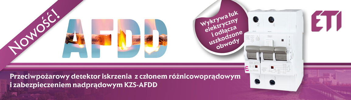 ETI – KZS-AFDD to przeciwpożarowy detektor iskrzenia z członem różnicowoprądowym i zabezpieczeniem nadprądowym KZS-AFDD