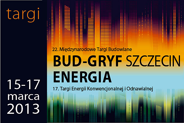 BUD-GRYF Szczecin 2013 oraz ENERGIA