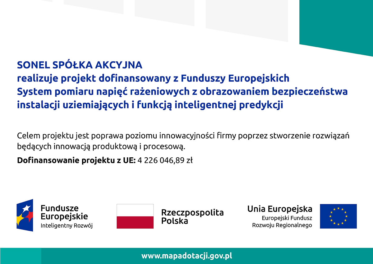 SONEL SPÓŁKA AKCYJNA realizuje projekt dofinansowany z Funduszy Europejskich. System pomiaru napięć rażeniowych z obrazowaniem bezpieczeństwa instalacji uziemiających i funkcją inteligentnej predykcji